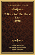 Politics and the Moral Law (1901)