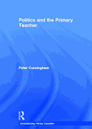 Politics and the Primary Teacher