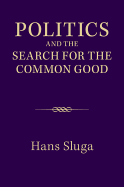 Politics and the Search for the Common Good