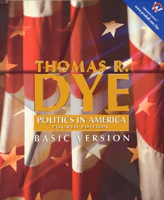Politics in America, Basic Version (Election Reprint) - Dye, Thomas R