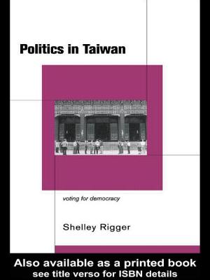 Politics in Taiwan: Voting for Reform - Rigger, Shelley