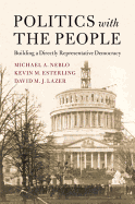 Politics with the People: Building a Directly Representative Democracy