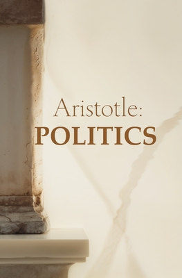 Politics - Aristotle, and Jowett, Benjamin (Translated by)