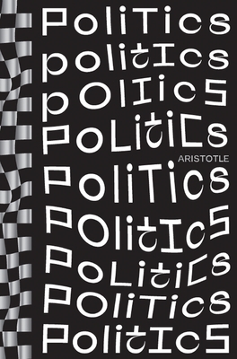 Politics - Aristotle, and Ellis, William (Translated by)
