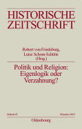 Politik Und Religion: Eigenlogik Oder Verzahnung?