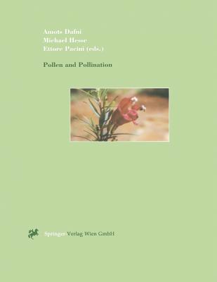 Pollen and Pollination - Dafni, Amots (Editor), and Hesse, Michael (Editor), and Pacini, Ettore (Editor)