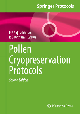 Pollen Cryopreservation Protocols - Rajasekharan, P E (Editor), and Gowthami, R (Editor)