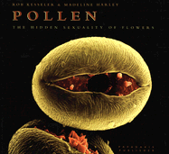 Pollen: The Hidden Sexuality of Flowers