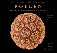 Pollen: The Hidden Sexuality of Flowers