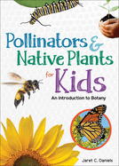 Pollinators & Native Plants for Kids: An Introduction to Botany