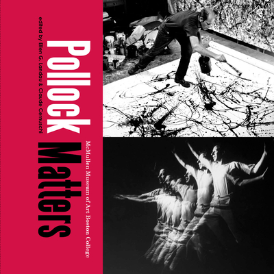 Pollock Matters - Landau, Ellen G, Professor (Editor), and Cernuschi, Claude (Editor)