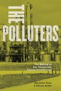 Polluters: The Making of Our Chemically Altered Environment
