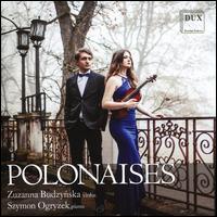 Polonaises - Szymon Ogryzek (piano); Zuzanna Budzynska (violin)
