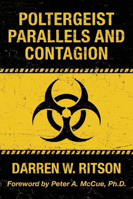 Poltergeist Parallels and Contagion - Ritson, Darren W, and McCue, Peter A (Foreword by)