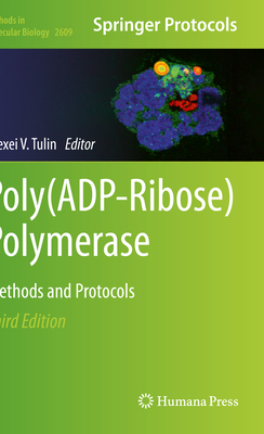 Poly(ADP-Ribose) Polymerase: Methods and Protocols - Tulin, Alexei V. (Editor)