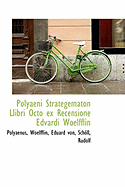 Polyaeni Strategematon Llibri Octo Ex Recensione Edvardi Woelfflin
