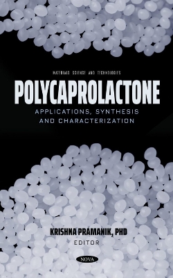 Polycaprolactone: Applications, Synthesis and Characterization - Pramanik, Krishna (Editor)