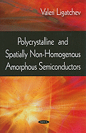 Polycrystalline and Spatially Non-Homogenous Amorphous Semiconductors