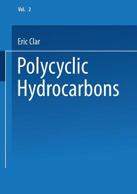 Polycyclic Hydrocarbons: Volume 2 - Clar, Eric