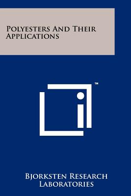 Polyesters and Their Applications - Bjorksten Research Laboratories