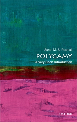 Polygamy: A Very Short Introduction - Pearsall, Sarah M. S.