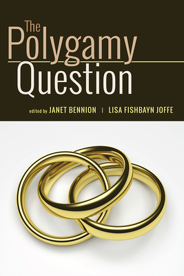 Polygamy Question - Bennion, Janet (Editor)