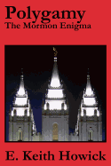 Polygamy: The Mormon Enigma