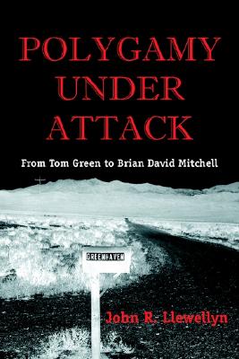 Polygamy Under Attack - Llewellyn, John R