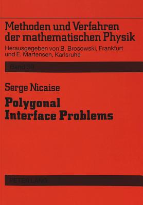Polygonal Interface Problems - Martensen, Erich (Editor), and Nicaise, Serge
