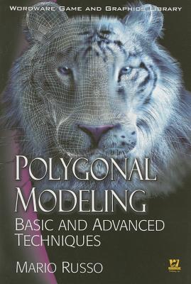 Polygonal Modeling: Basic and Advanced Techniques - Russo, Mario