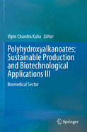 Polyhydroxyalkanoates: Sustainable Production and Biotechnological Applications III: Biomedical Sector
