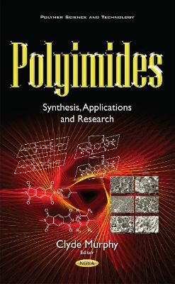 Polyimides: Synthesis, Applications & Research - Murphy, Clyde (Editor)