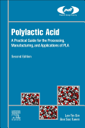 Polylactic Acid: A Practical Guide for the Processing, Manufacturing, and Applications of Pla
