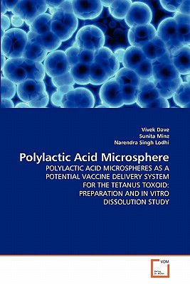 Polylactic Acid Microsphere - Dave, Vivek, and Minz, Sunita, and Singh Lodhi, Narendra