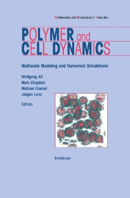Polymer and Cell Dynamics: Multiscale Modelling and Numerical Simulations - Alt, Wolfgang (Editor), and Chaplain, Mark (Editor), and Griebel, Michael (Editor)