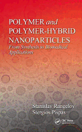 Polymer and Polymer-Hybrid Nanoparticles: From Synthesis to Biomedical Applications