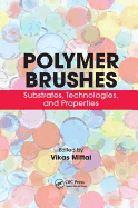 Polymer Brushes: Substrates, Technologies, and Properties