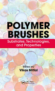 Polymer Brushes: Substrates, Technologies, and Properties