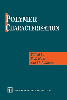 Polymer Characterisation - Hunt, B J (Editor), and James, M I (Editor)