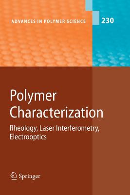 Polymer Characterization: Rheology, Laser Interferometry, Electrooptics - Dus ek, Karel (Editor), and Joanny, Jean-Fran�ois (Editor)