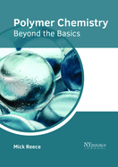 Polymer Chemistry: Beyond the Basics