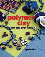 Polymer Clay for the First Time(r)