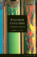 Polymer Colloids: A Comprehensive Introduction
