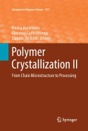 Polymer Crystallization II: From Chain Microstructure to Processing