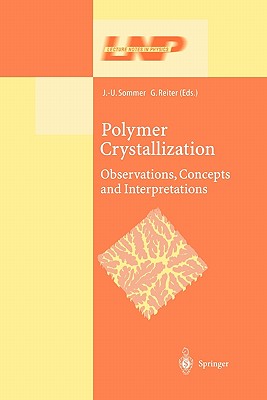 Polymer Crystallization: Obervations, Concepts and Interpretations - Reiter, G�nter (Editor), and Sommer, Jens-Uwe (Editor)