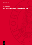 Polymer Degradation: Principles and Practical Applications