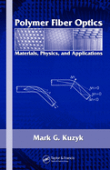 Polymer Fiber Optics: Materials, Physics, and Applications
