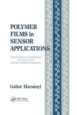 Polymer Films in Sensor Applications - Harsanyi, Gabor