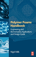 Polymer Foams Handbook: Engineering and Biomechanics Applications and Design Guide