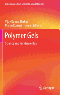 Polymer Gels: Science and Fundamentals